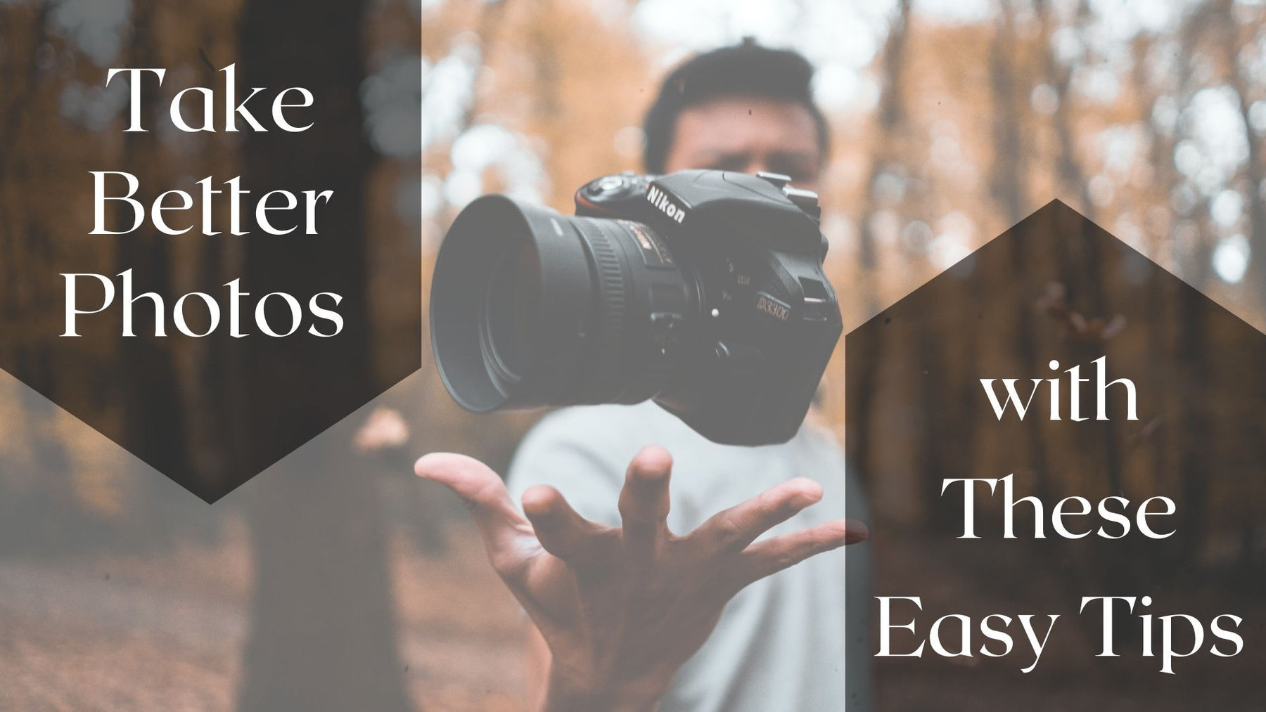 Human - Take Better Photos with These Easy Tips