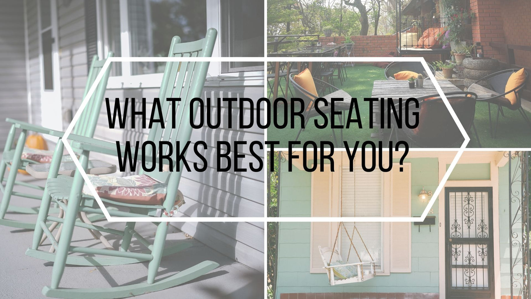 What Outdoor Seating Works Best For You?