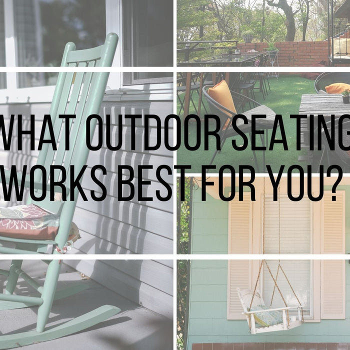 What Outdoor Seating Works Best For You?