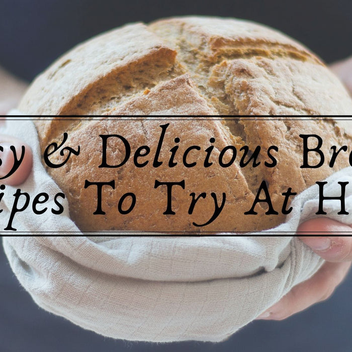 Bread - Easy and Delicious Bread Recipes To Try At Home