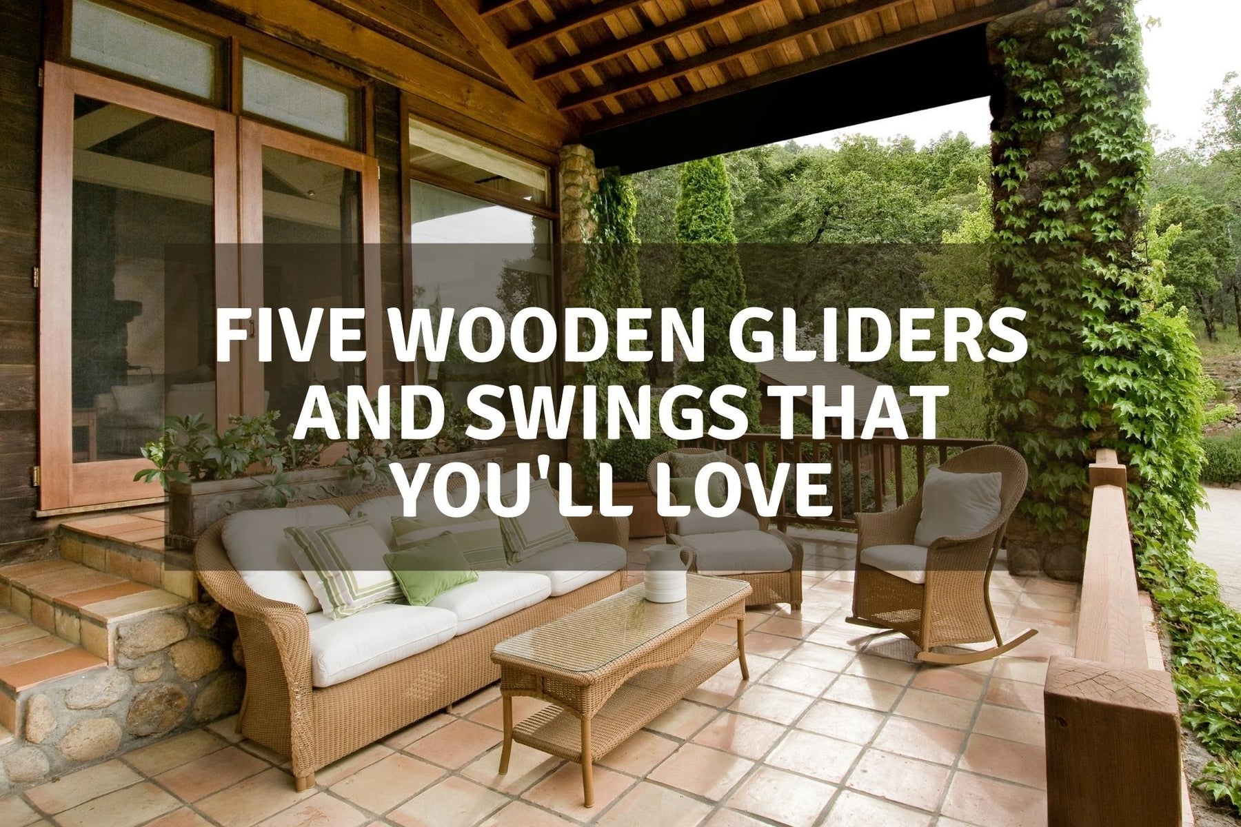 Furniture - Five Wooden Gliders and Swings That You’ll Love