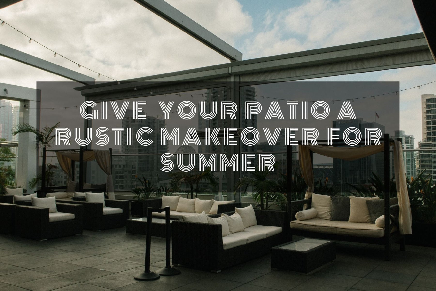 Furniture - Give Your Patio A Rustic Makeover for Summer