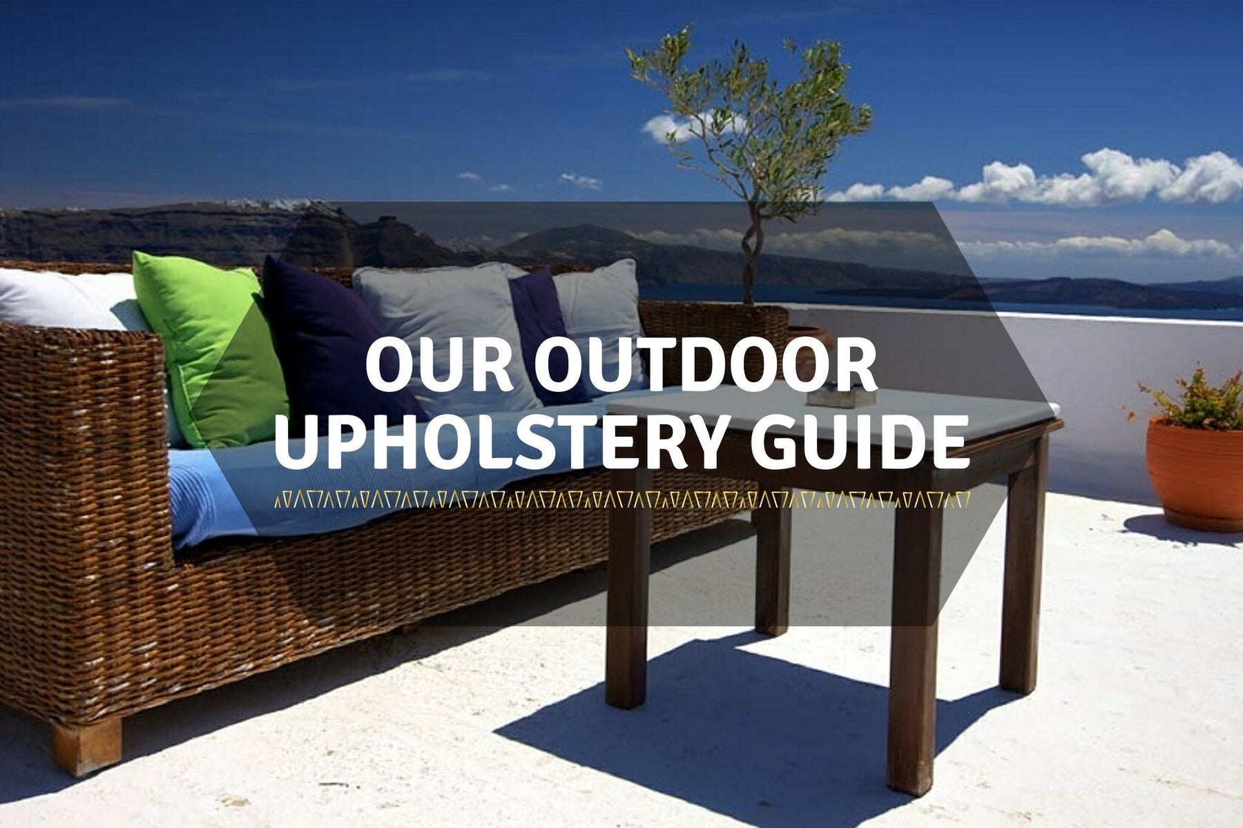 Furniture - Our Outdoor Upholstery Guide