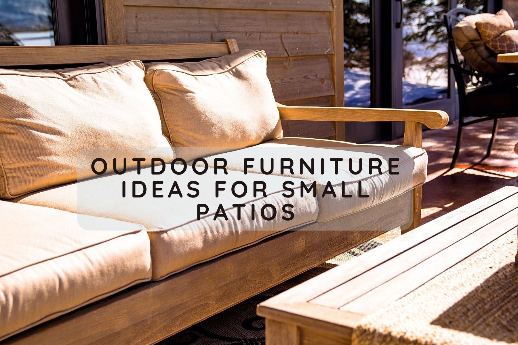 Outdoor Furniture Ideas for Small Patios