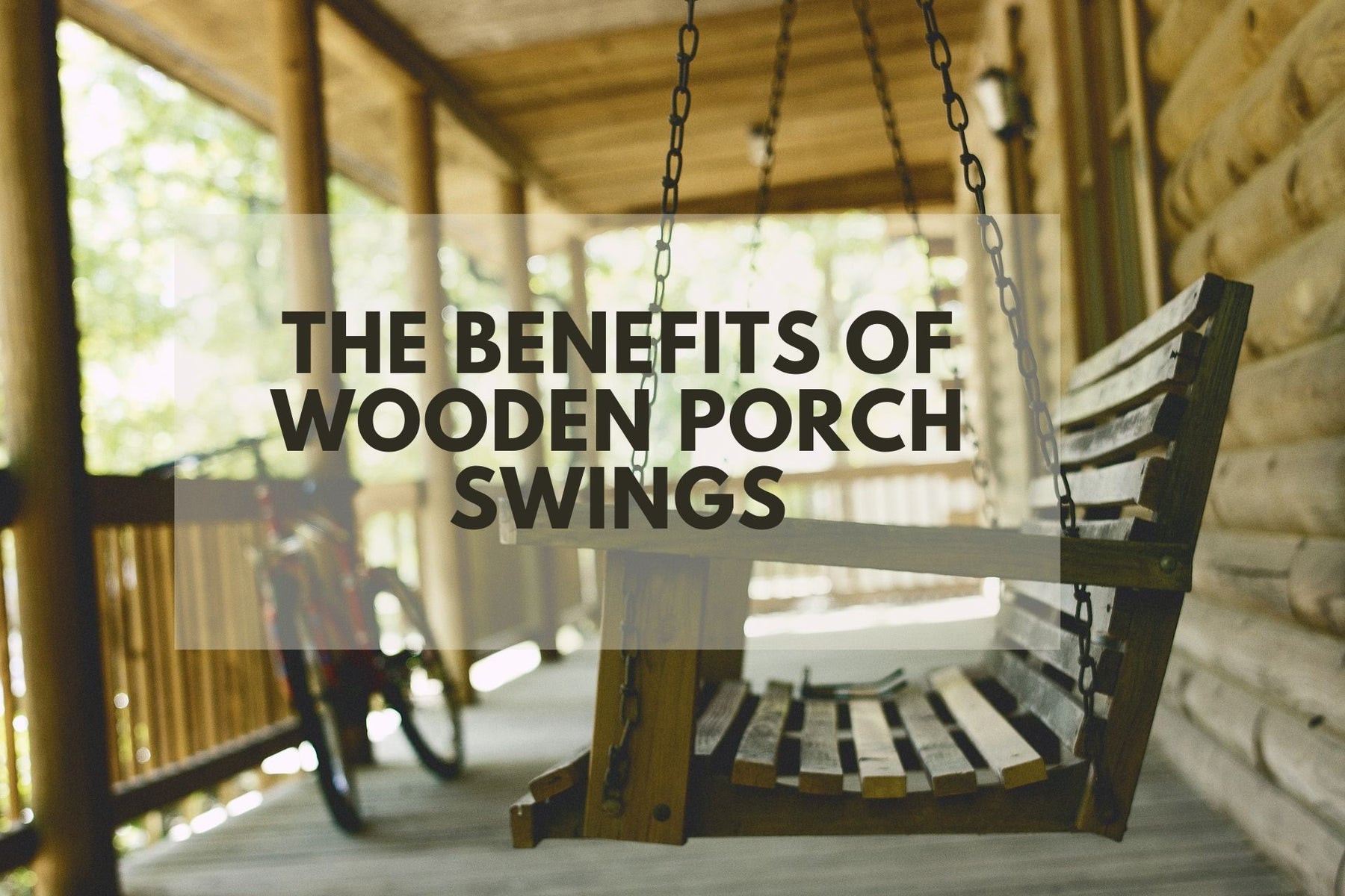 Benefits of Wooden Porch Swings