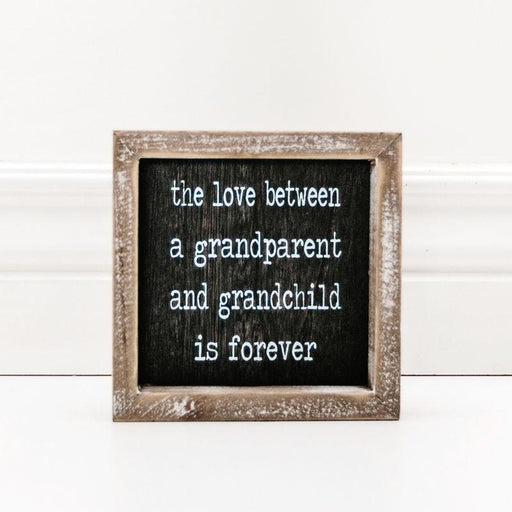 Adams & Co. Adams & Co. 5x5x1.5 Wood Framed Sign (LOVE BETWEEN GRANDPARENT AND GRANDCHILD IS FOREVER) Black/White Art 10565